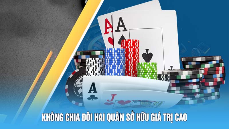 Kinh Nghiệm Thực Chiến Cách Chơi Xì Dách Năm 2024 6 Không chia đôi hai quân sở hữu giá trị cao